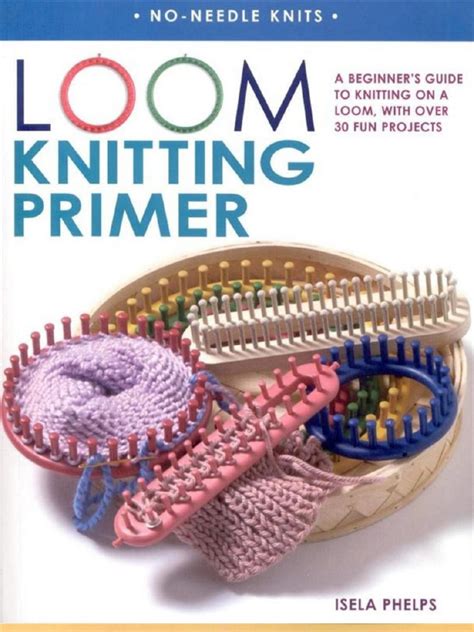 loom knitting primer by isela phelps pdf Kindle Editon